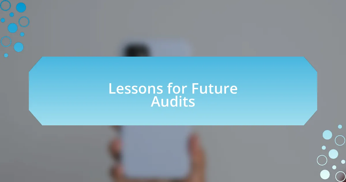 Lessons for Future Audits