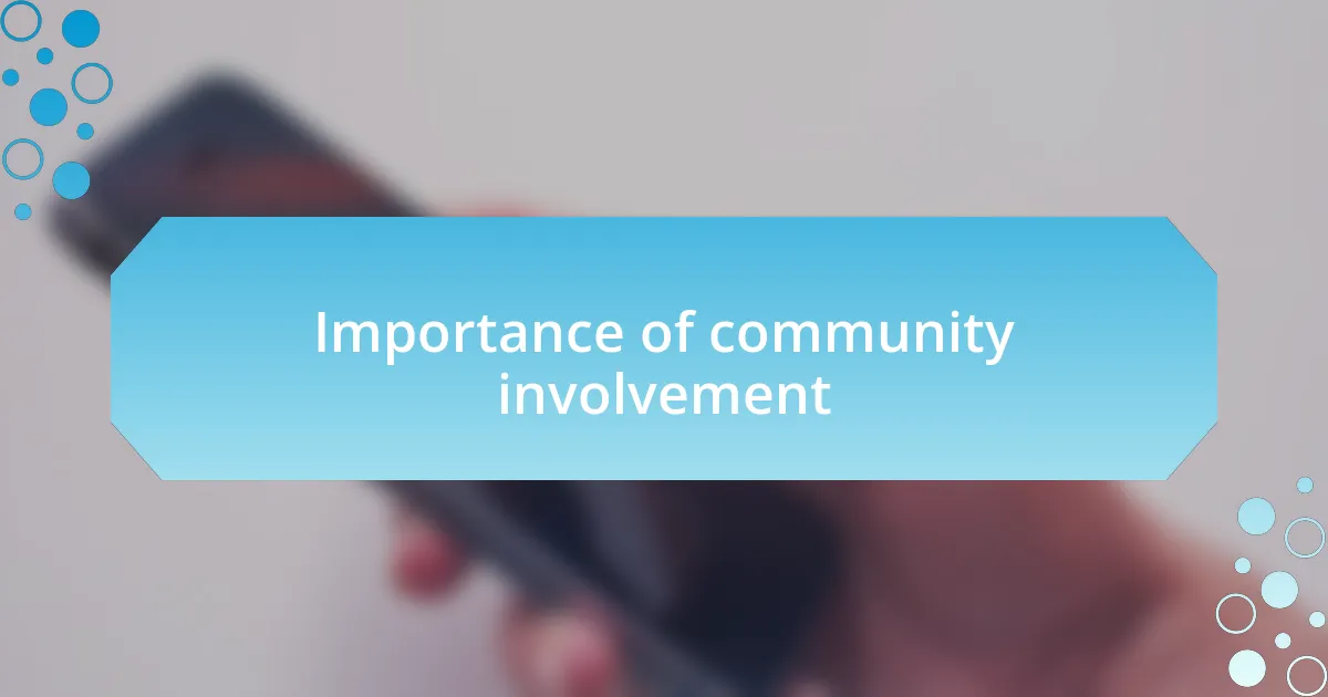 Importance of community involvement