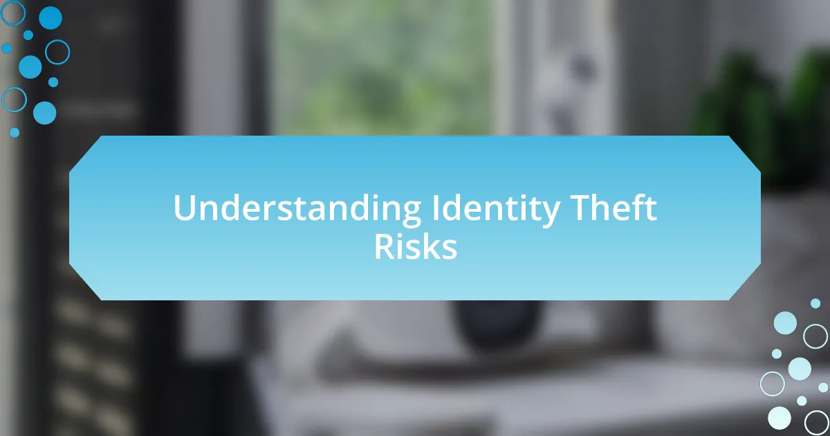 Understanding Identity Theft Risks