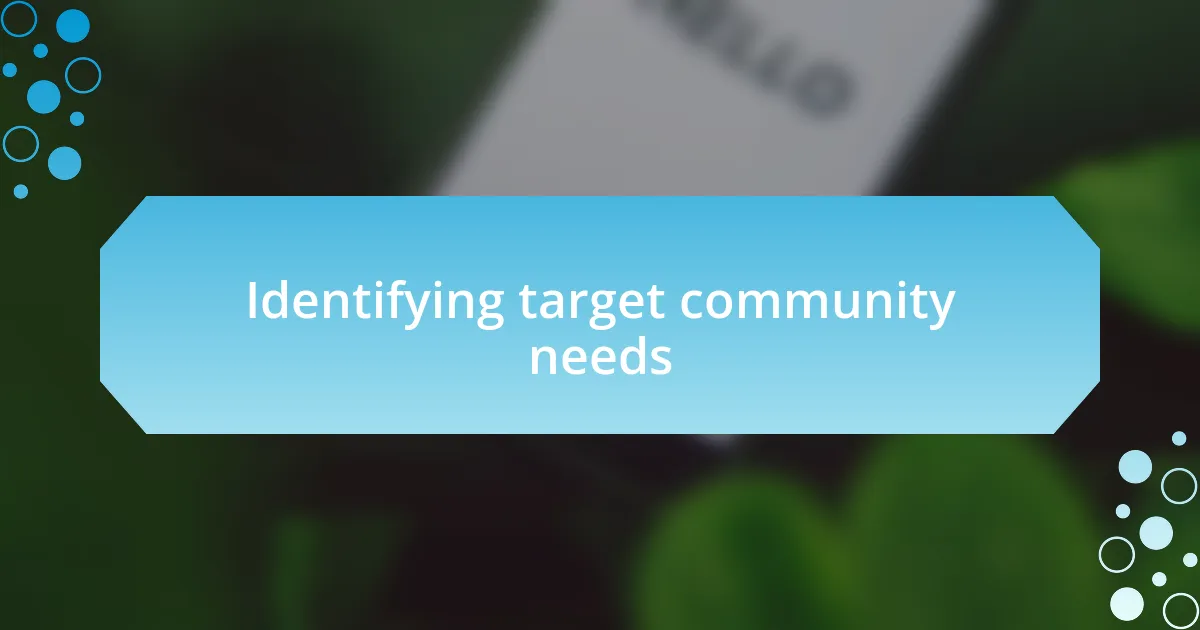 Identifying target community needs